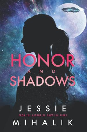 Honor and Shadows by Jessie Mihalik