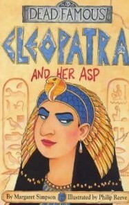 Cleopatra and Her Asp by Philip Reeve, Margaret Simpson