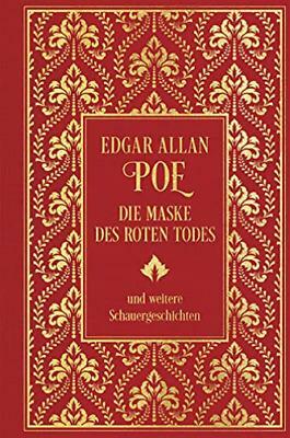 Die Maske des roten Todes und weitere Schauergeschichten by Reinhilt Schneider, Sven Plate, Uli Krohm, Hasso Zorn, Ernst Meincke, Daniela Reidies, Axel Lutter, Viktor Neumann, Marc Gruppe, Alexander Turrek, Edgar Allan Poe, Peter Reinhardt