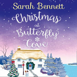 Christmas at Butterfly Cove by Sarah Bennett