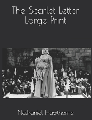 The Scarlet Letter Large Print by Nathaniel Hawthorne