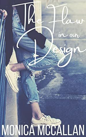 The Flaw in Our Design by Monica McCallan