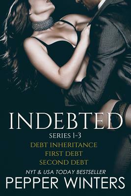 Indebted Series 1-3: Debt Inheritance, First Debt, Second Debt by Pepper Winters