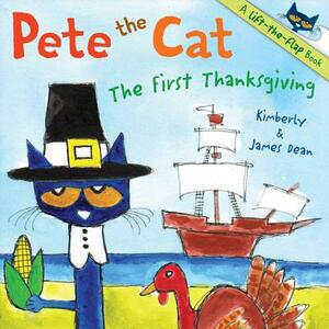 Pete the Cat: The First Thanksgiving by James Dean, Kimberly Dean