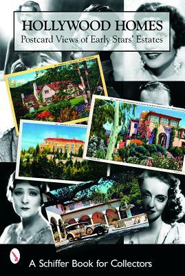 Hollywood Homes: Postcard Views of Early Stars' Estates by Tina Skinner, Mary L. Martin, Tammy Ward