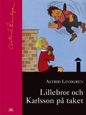 Lillebror och Karlsson på Taket by Astrid Lindgren