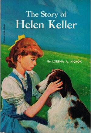 The Story of Helen Keller by Lorena A. Hickok