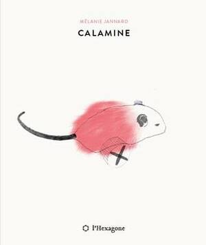 Calamine by Mélanie Jannard