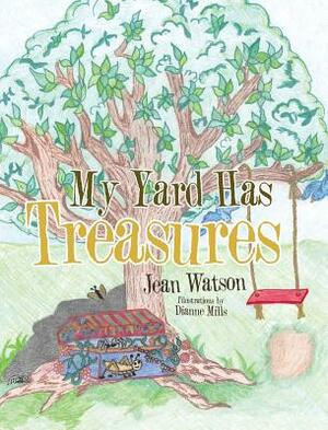 My Yard Has Treasures by Jean Watson