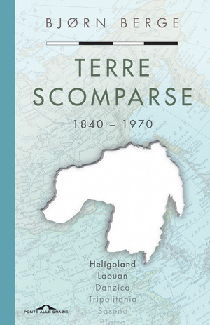 Terre scomparse. 1840-1970 by Bjørn Berge