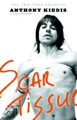 Scar Tissue by Larry Sloman, Anthony Kiedis