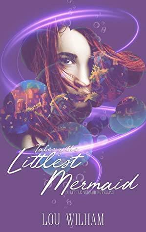 Tales of the Littlest Mermaid by Lou Wilham