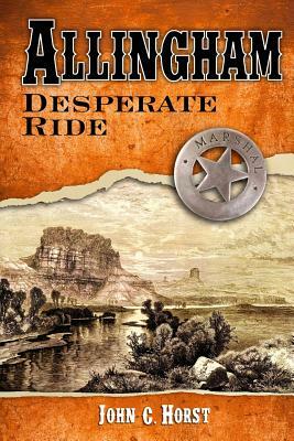 Allingham; Desperate Ride by John C. Horst