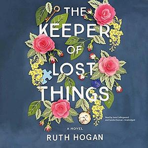 The Keeper of Lost Things: A Novel by Ruth Hogan, Ruth Hogan