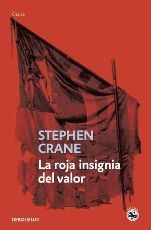 La roja insignia del valor by Stephen Crane