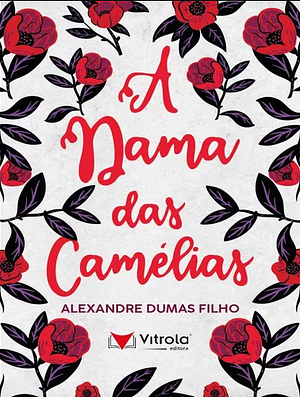 A Dama das Camélias by Alexandre Dumas Jr.