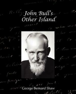 John Bulls Other Island by George Bernard Shaw