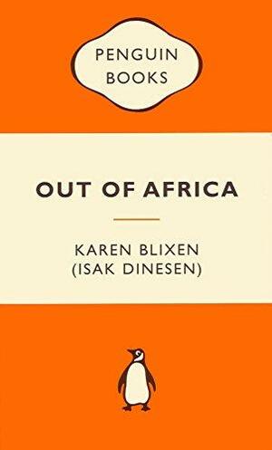 Out of Africa by Isak Dinesen, Karen Blixen