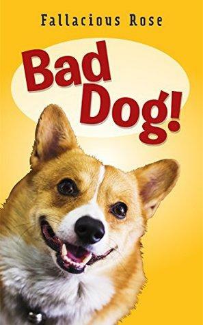 Bad Dog! by Fallacious Rose