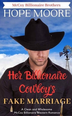 Her Billionaire Cowboy's Fake Marriage by Hope Moore