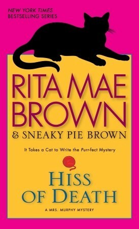 Hiss of Death: A Mrs. Murphy Mystery by Rita Mae Brown