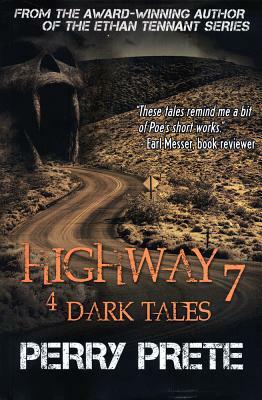 Highway 7: 4 Dark Tales: 4 Dark Tales by Perry Prete