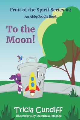 To the Moon! by Tricia Cundiff