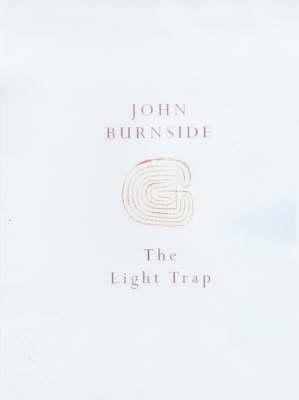 The Light Trap by John Burnside