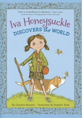 Iva Honeysuckle Discovers the World by Candice F. Ransom, Heather Ross