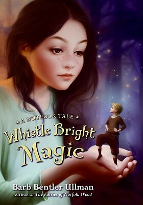 Whistle Bright Magic by Barb Bentler Ullman