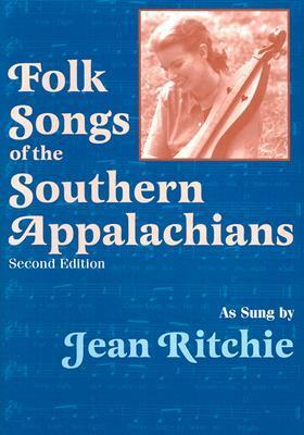 Folk Songs of the Southern Appalachians as Sung by Jean Ritchie by Alan Lomax