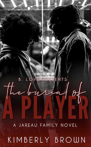 The Burial of a Player by Kimberly Brown