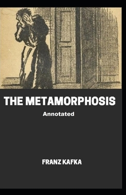 The Metamorphosis Annotated by Franz Kafka