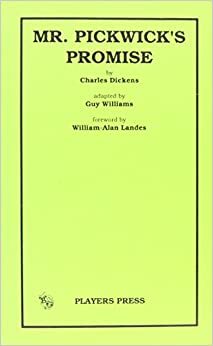 Mr. Pickwick's Promise: Bardell Against Pickwick: The Story of a Law Suit by Charles Dickens, William-Alan Landes, Guy R. Williams