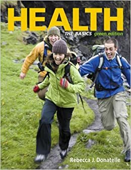 Health: The Basics, Green Edition by Rebecca J. Donatelle