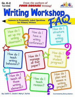 Writing Workshop FAQ by Mary F. Burke, Judy Gould