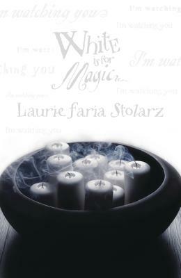 White Is for Magic by Laurie Faria Stolarz