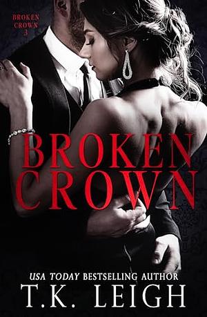 Broken Crown  by T.K. Leigh