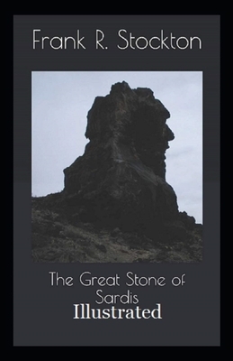 The Great Stone of Sardis Illustrated by Frank R. Stockton