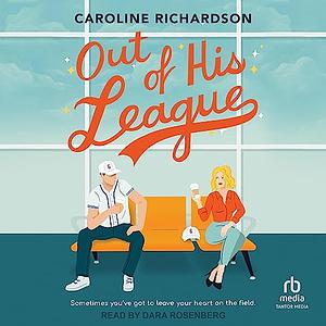 Out of His League by Caroline Richardson