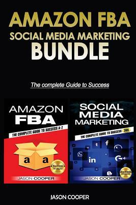 Amazon FBA & Social Media Marketing 365: 2 Books in 1: Complete Guide to Success A-Z by Jason Cooper