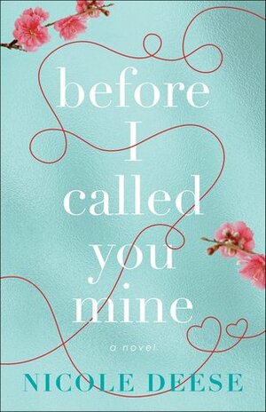 Before I Called You Mine by Nicole Deese