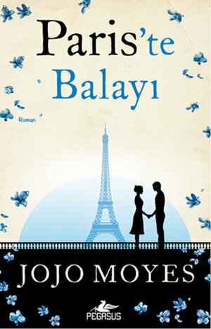 Pariste Balayi. 1. Kitap by Jojo Moyes