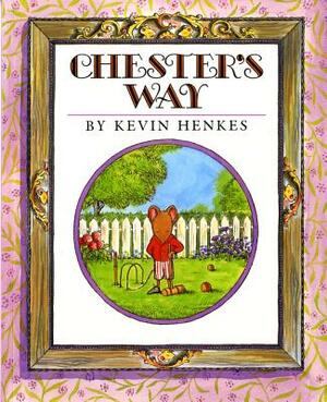 Chester's Way by Kevin Henkes