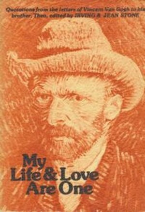 My Life and Love Are One by Susan Polis Schutz, Irving Stone, Vincent van Gogh