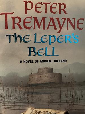 The Leper's Bell by Peter Tremayne