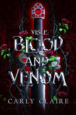 Visle: Blood and Venom by Carly Claire