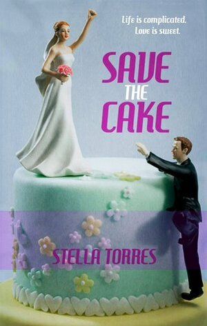 Save the Cake by Stella Torres