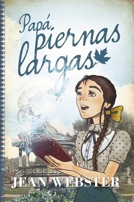 Papá Piernas Largas by Jean Webster