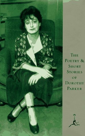 The Poetry and Short Stories of Dorothy Parker (Modern Library) by Dorothy Parker